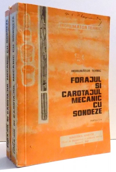 INDRUMATOR TEHNIC FORAJUL SI CAROTAJUL MECANIC CU SONDEZE de PREDOESCU MARIN...TEMELIESCU VASILE, VOL I-II, 1969