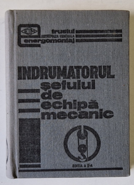 INDRUMATORUL SEFULUI DE ECHIPA MECANIC , 1985 , EDITIA A II -A