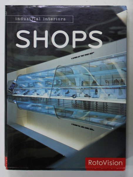 INDUSTRIAL INTERIORS : SHOPS , 2005