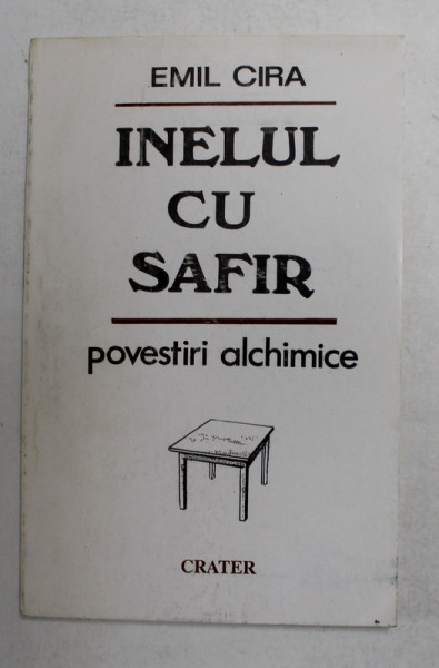 INELUL CU SAFIR - POVESTIRI ALCHIMICE de EMIL CIRA , 1994