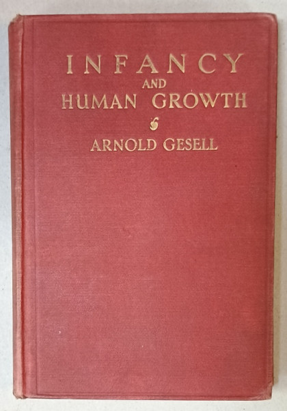 INFANCY AND HUMAN GROWTH by ARNOLD GESELL , 1928