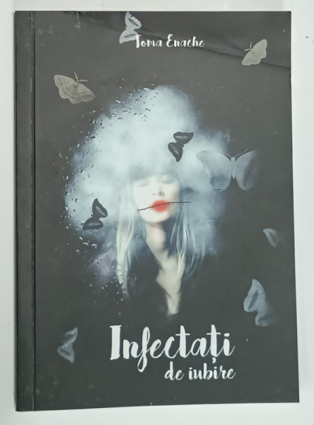 INFECTATI DE IUBIRE de TOMA ENACHE  , versuri , 2022 , PREZINTA URME DE INDOIRE