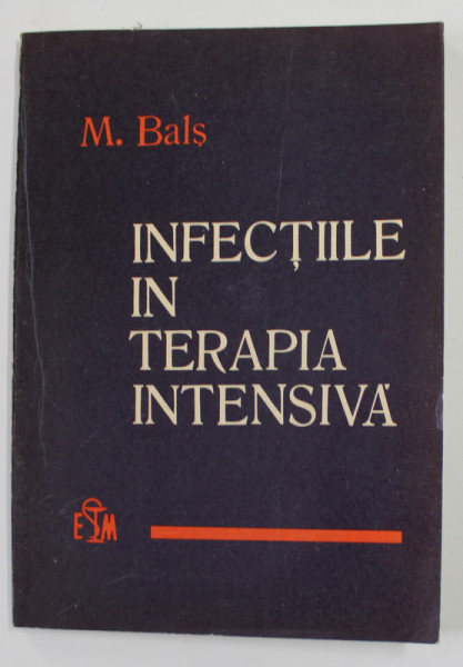 INFECTIILE IN TERAPIA INTENSIVA de M. BALS , 1980