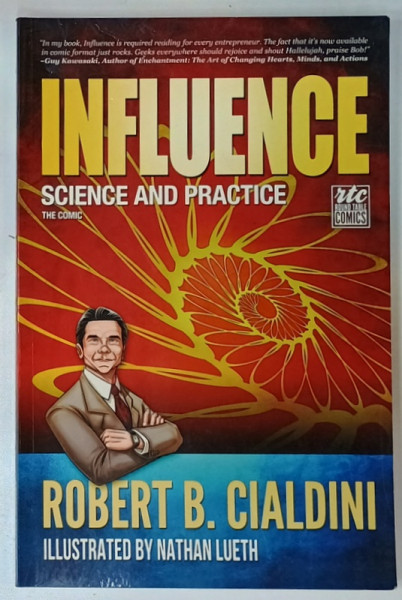 INFLUENCE , SCIENCE AND PRACTICE , THE COMIC by ROBERT B. CIALDINI , A GRAPHIC ADAPTATION , BENZI DESENATE , 2002