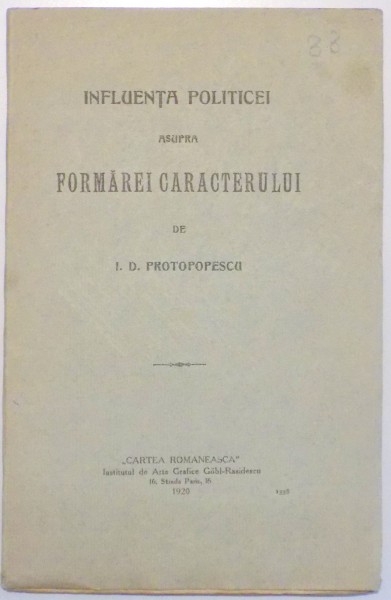 INFLUENTA POLITICII ASUPRA CARACTERULUI de I.D. PROTOPOPESCU , 1920