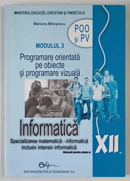 INFORMATICA , CLASA A XII - A , MODULUL 3 de MARIANA MILOSESCU , 2007