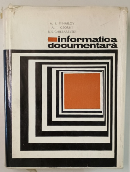 INFORMATICA DOCUMENTARA de A. I. MIHAILOV ...R.S. GHILEAREVSKI , 1970