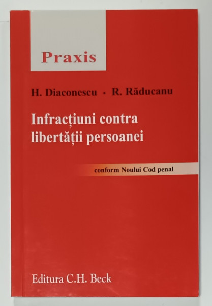 INFRACTIUNI CONTRA LIBERTATII PERSOANEI de H. DIACONESCU si R. RADUCANU , 2015