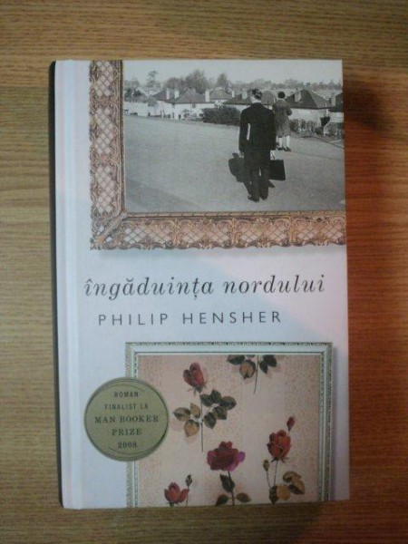 INGADUINTA NORDULUI de PHILIP HENSHER 2008