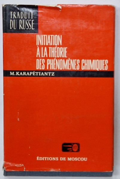 INITIATION A LA THEORIE DES PHENOMENES CHIMIQUES par M. KARAPETIANTZ , 1978