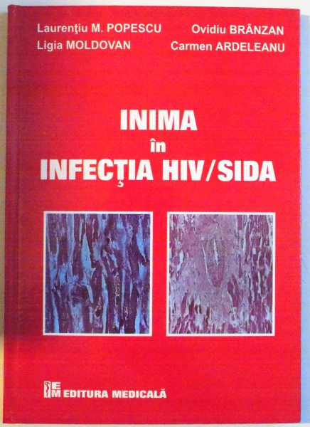 INIMA IN INFECTIA HIV/SIDA de LAURENTIU M. POPESCU, CARMEN ARDELEANU, 2007