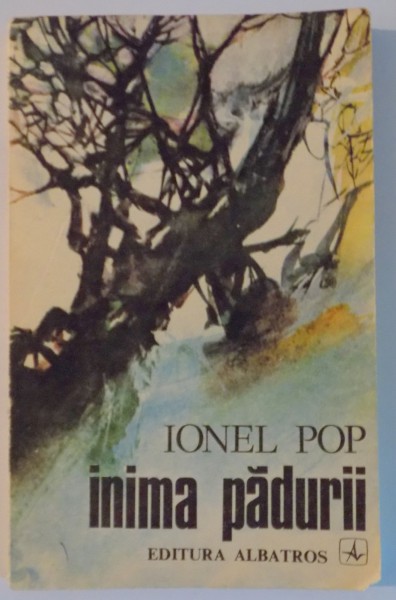 INIMA PADURII de IONEL POP , 1986