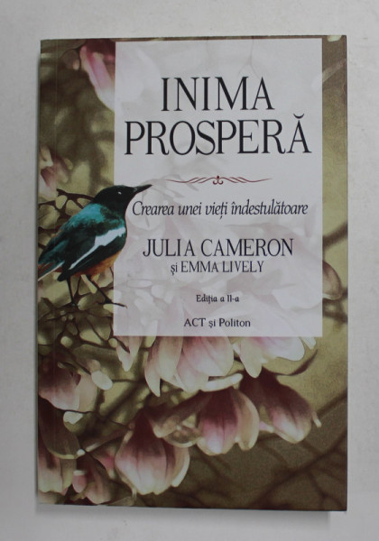 INIMA PROSPERA - CREAREA UNEI VIETI INDESTULATOARE de JULIA CAMERRON si EMMA LIVELY , 2021