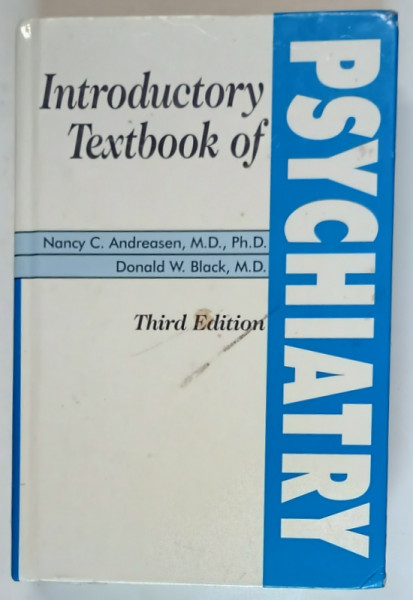 ININTODUCTORY TEXTBOOK OF PSYCHIATRY , THIRD EDITION by NANCY C. ANDREASEN and DONALD W. BLACK , 2000