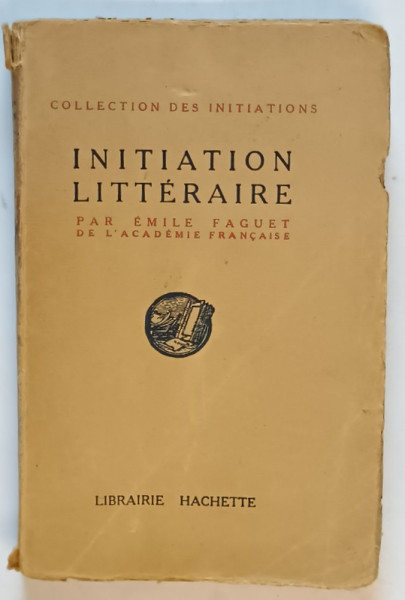INITIATION LITTERAIRE par EMILE FAGUET , 1913