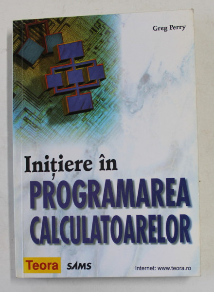 INITIERE IN PROGRAMAREA CALCULATOARELOR de GREG PERRY , 2000