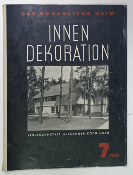 INNEN DEKORATION , REVISTA GERMANA DE ARHITECTURA SI  DECORATIUNI INTERIOARE , No. 7  / 1938  , TEXT IN LIMBA GERMANA