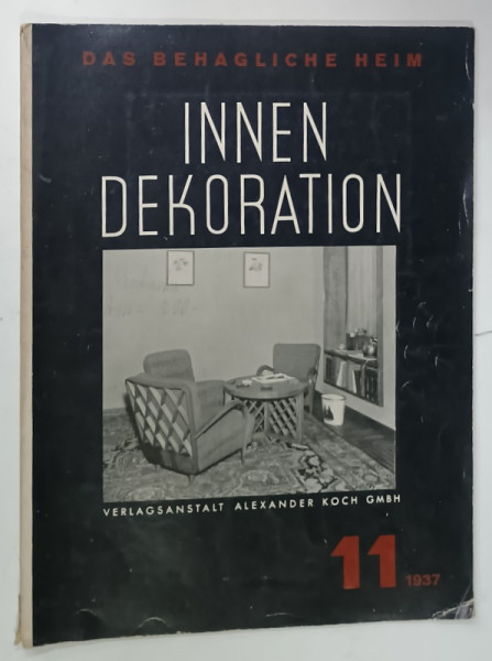 INNEN DEKORATION , REVISTA GERMANA DE ARHITECTURA SI  DECORATIUNI INTERIOARE , No.11  / 1937 , TEXT IN LIMBA GERMANA