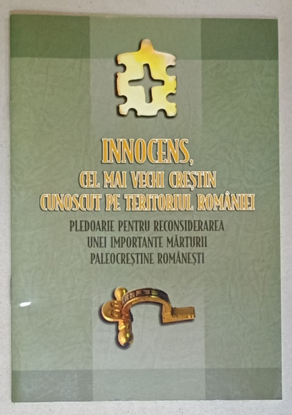 INNOCENS , CEL MAI VECHI CRESTIN CUNOSCUT PE TERITORIUL ROMANIEI , 2008