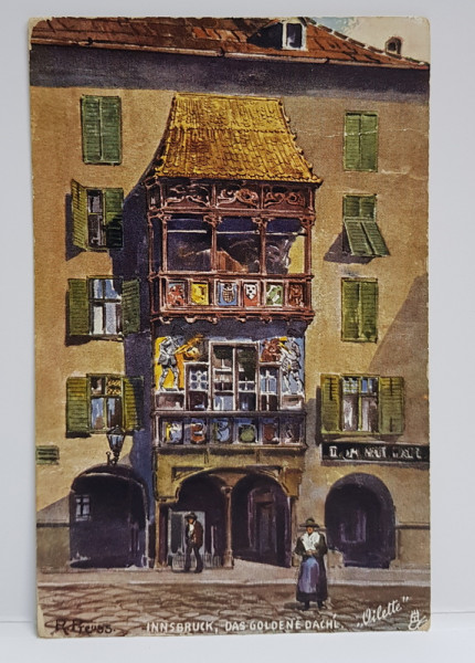 INNSBRUCK , DAS GOLDENE DACHL , CARTE POSTALA ILUSTRATA , POLICROMA, CIRCULATA , DATATA 1911