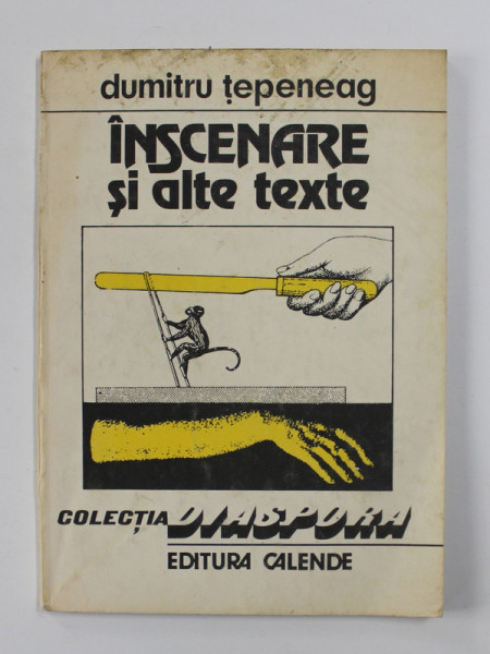 INSCENARE SI ALTE TEXTE de DUMITRU TEPENEAG , 1992