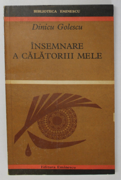 INSEMNARE A CALATORIII MELE ( CONSTANTIN RADOVICI DIN GOLESTI FACUTA IN ANUL 1824 , 1825 , 1826 ) de DINICU GOLESCU  , Bucuresti 1971