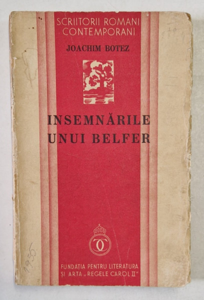 INSEMNARILE UNUI BELFER de JOACHIM BOTEZ , 1935