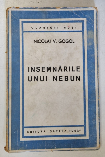 INSEMNARILE UNUI NEBUN de BICOLAI V. GOGOL * PREZINTA URME DE UZURA