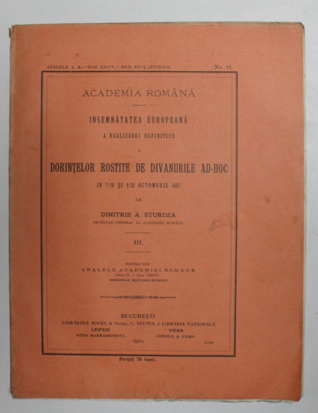 INSEMNATATEA EUROPEANA A REALIZAREI DEFINITIVE A DORINTELOR ROSTITE DE DIVANURILE AD - HOC de DIMITRIE STURDZA , VOLUMUL III , APARUTA 1912