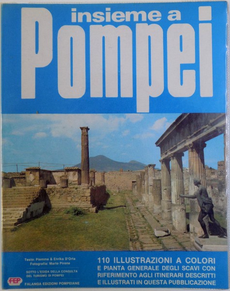 INSIEME A POMPEI , testo : PIEMME &  ENRIKA D' ORTA , fotografia : MARIO PIRONE , 1981