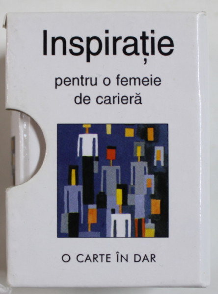 INSPIRATIE PENTRU O FEMEIE DE CARIERA , O CARTE IN DAR , 2007 , FORMAT LILIPUT *