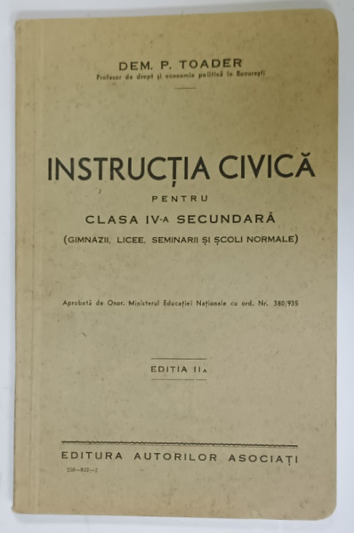 INSTRUCTIA CIVICA PENTRU CLASA IV -A SECUNDARA de DEM. P. TOADER , 1937