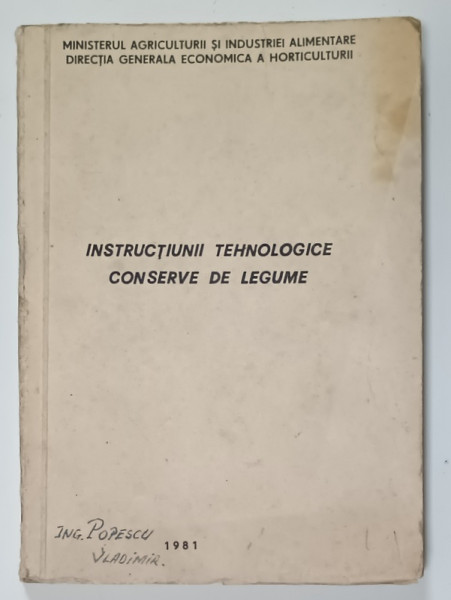 INSTRUCTIUNI TEHNOLOGICE , CONSERVE DE LEGUME , 1981, PREZINTA PETE SI URME DE UZURA