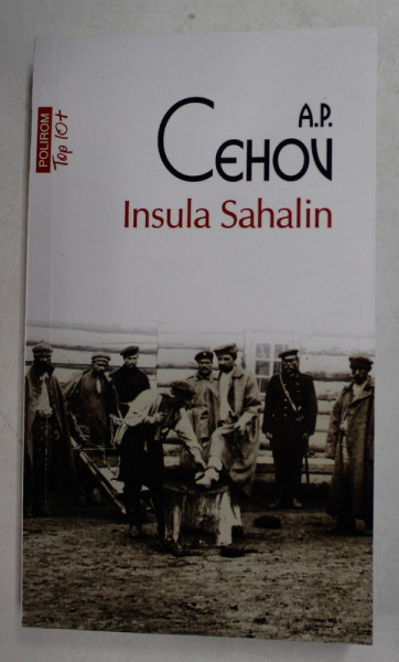 INSULA SAHALIN de A.P. CEHOV , 2021