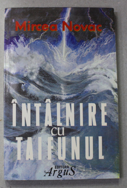 INTALNIRE CU TAIFUNUL de MIRCEA NOVAC , roman , 1998