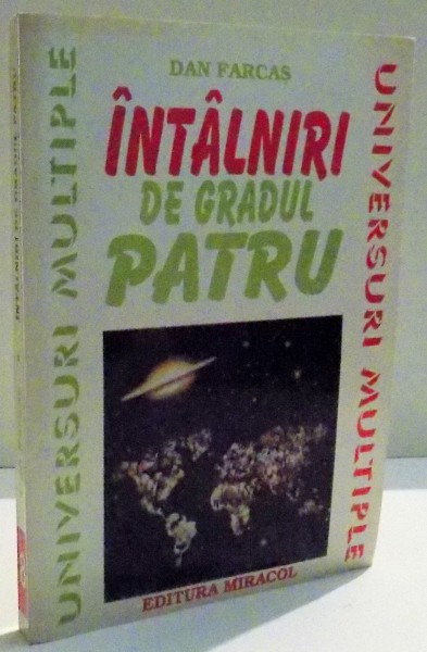 INTALNIRI DE GRADUL PATRU , OAMENI RAPITI DE OZN-URI de DAN FARCAS , EDITIA A II A ,1997