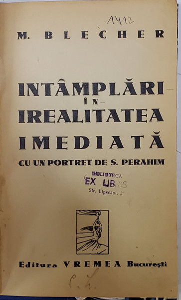 INTAMPLARI DIN IREALITATEA IMEDIATA de MAX BLECHER , cu un portret de S. PERAHIM  , 1938