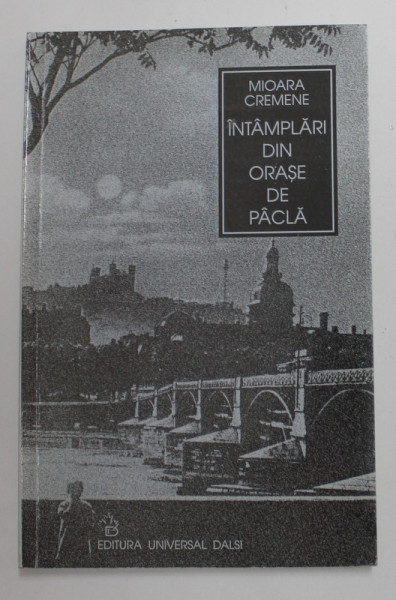 INTAMPLARI DIN ORASE DE PACLA de MIOARA CREMENE , 2002