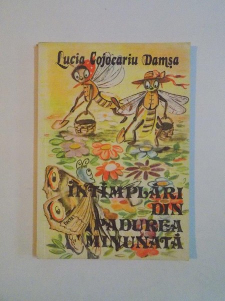 INTAMPLARI DIN PADUREA MINUNATA de LUCIA COJOCARU DAMSA , 1989