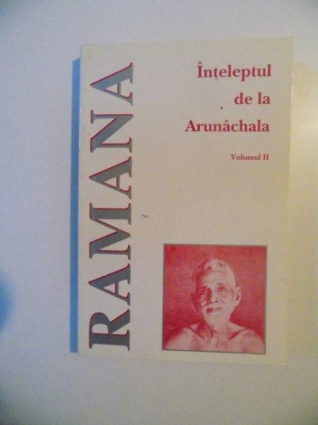 INTELEPTUL DE LA ARUNACHALA ,VOL II de SRI RAMANA MAHARSHI