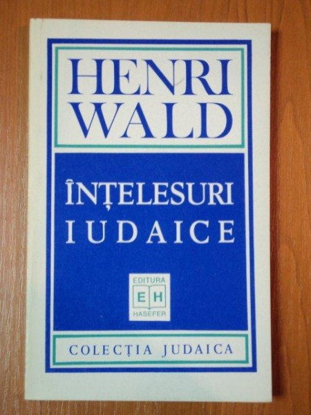 INTELESURI IUDAICE de HENRI WALD  1995