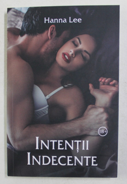 INTENTII INDECENTE , roman de HANNA LEE , 2019