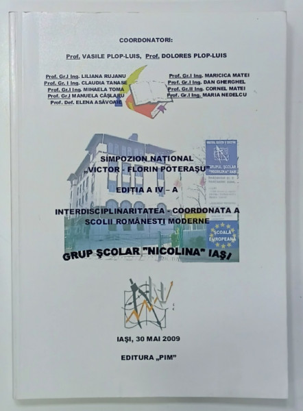 INTERDISCIPLINARITATEA - COORDONATA A SCOLII ROMANESTI MODERNE , SIMPOZION  NATIONAL, IASI , 30 MAI 2009