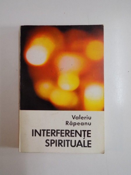 INTERFERENTE SPIRITUALE de VALERIU RAPEANU , 1970