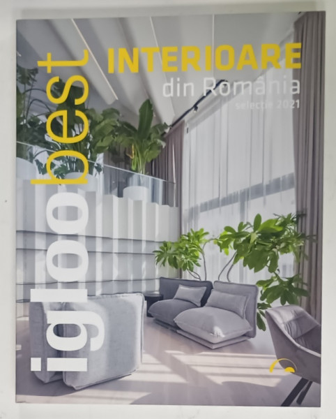 INTERIOARE DIN ROMANIA , SELECTIE 2021