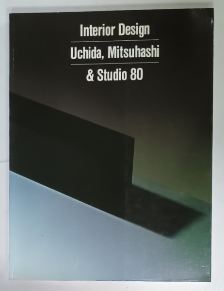 INTERIOR DESIGN , UCHIDA , MITSUHASHI and STUDIO 80 , APARUTA  1988