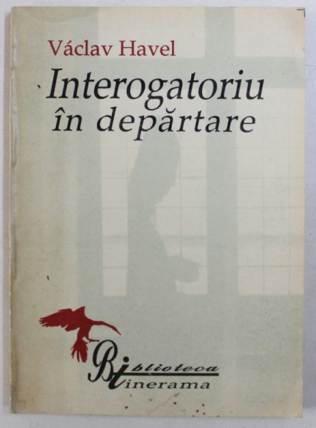 INTEROGATORIU IN DEPARTARE de VACLAV HAVEL , 1991