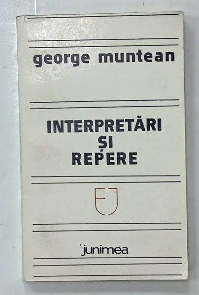INTERPRETARI SI REPERE de GEORGE MUNTEAN , 1982 , DEDICATIE *