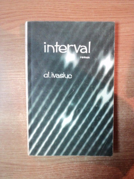 INTERVAL de ALEXANDRU IVASIUC  , 1968 , CONTINE DEDICATIA AUTORULUI