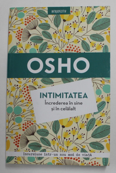 INTIMITATEA - INCREDERE IN SINE SI IN CELALALT de OSHO , 2018